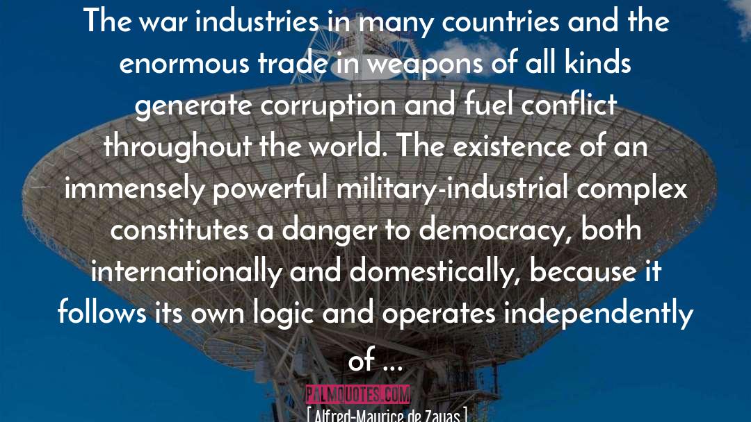 Military Industrial Complex quotes by Alfred-Maurice De Zayas