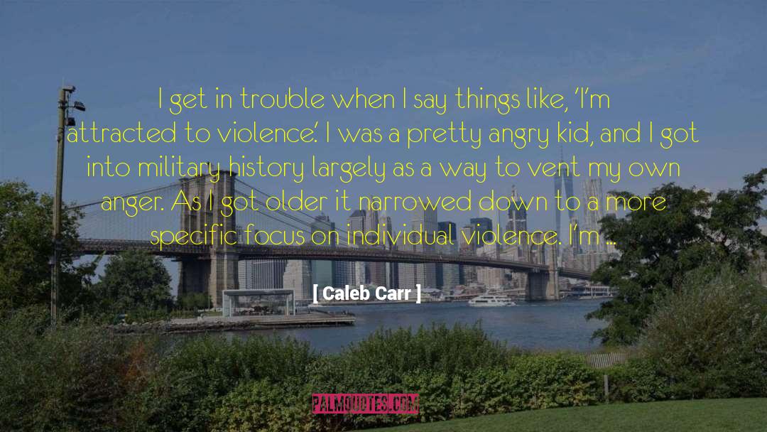 Military Kids quotes by Caleb Carr