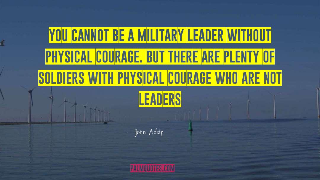 Military Leader quotes by John Adair