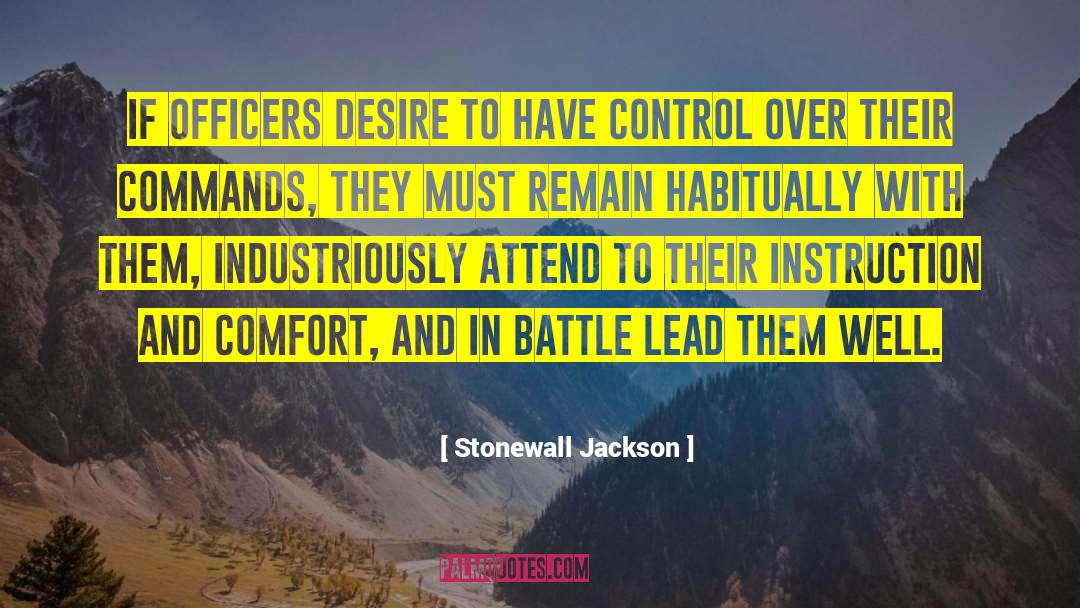 Military Leadership quotes by Stonewall Jackson