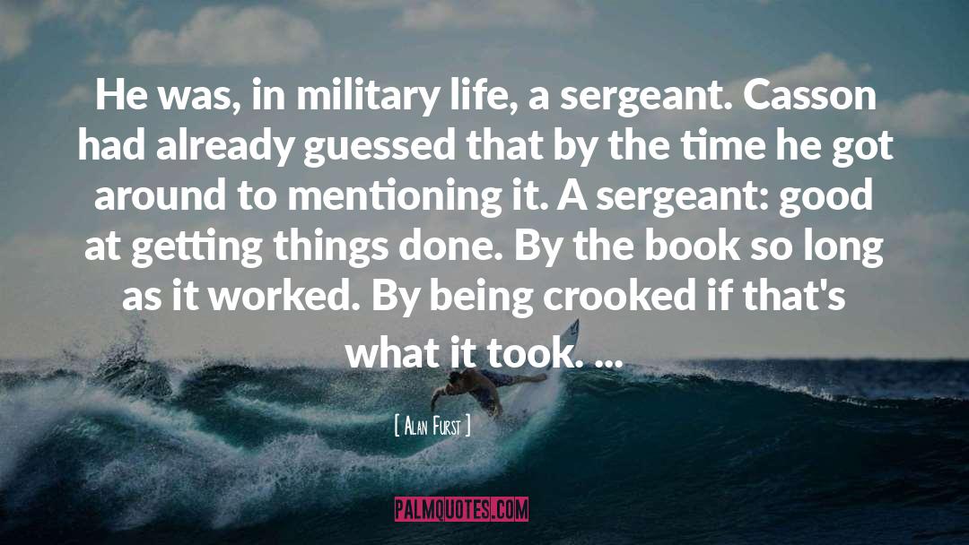 Military Life quotes by Alan Furst