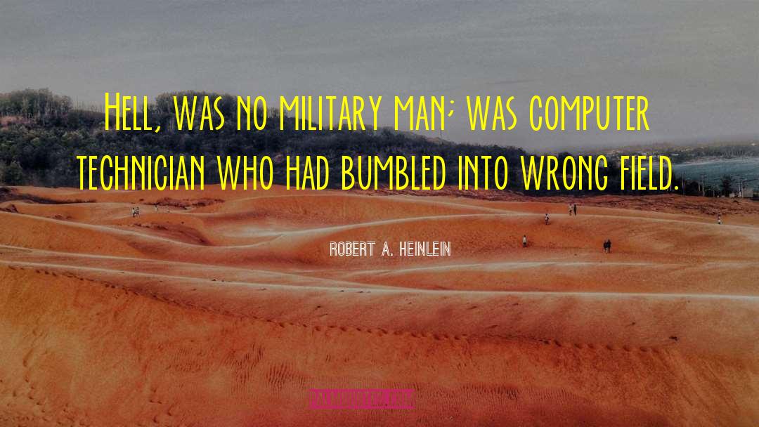 Military Man quotes by Robert A. Heinlein