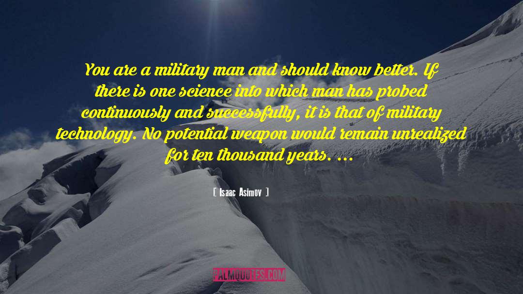 Military Man quotes by Isaac Asimov