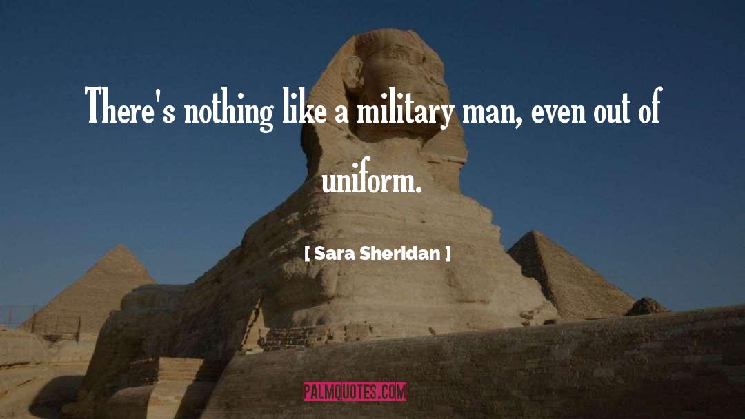 Military Man quotes by Sara Sheridan