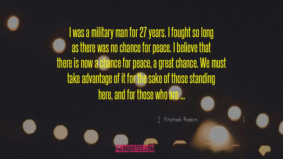 Military Man quotes by Yitzhak Rabin