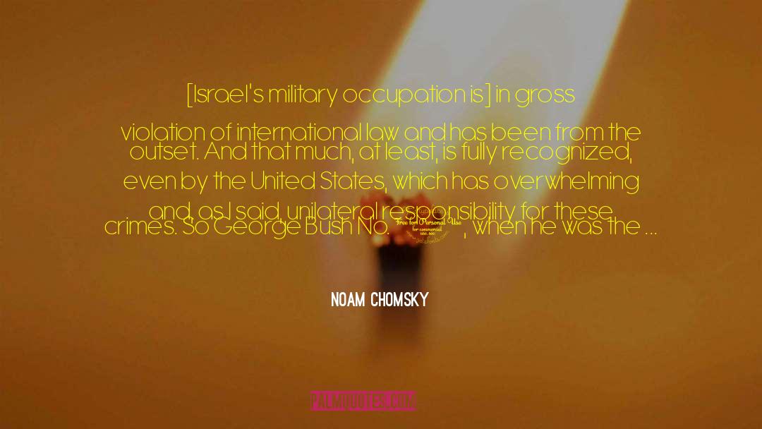 Military Occupation quotes by Noam Chomsky