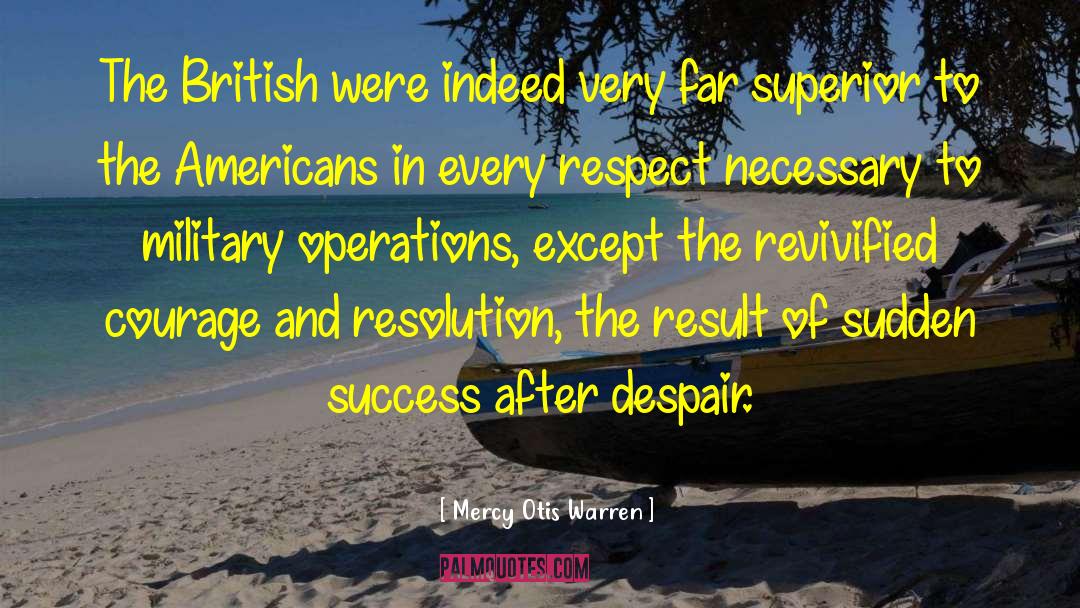 Military Operations quotes by Mercy Otis Warren