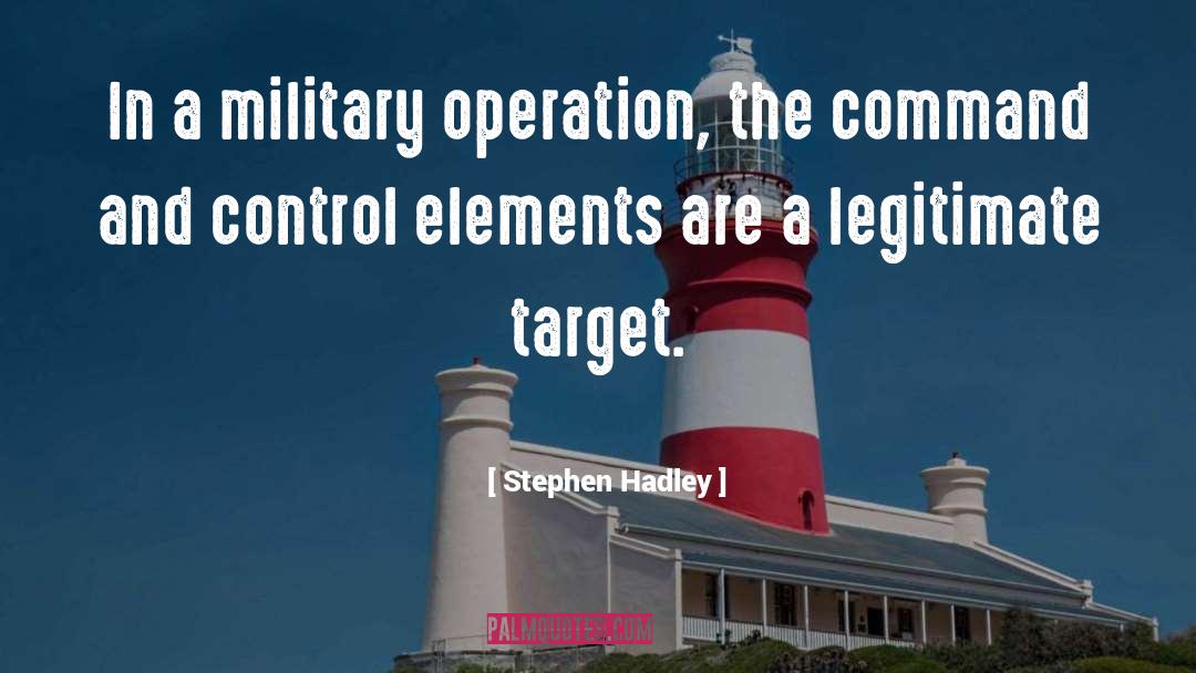 Military Operations quotes by Stephen Hadley