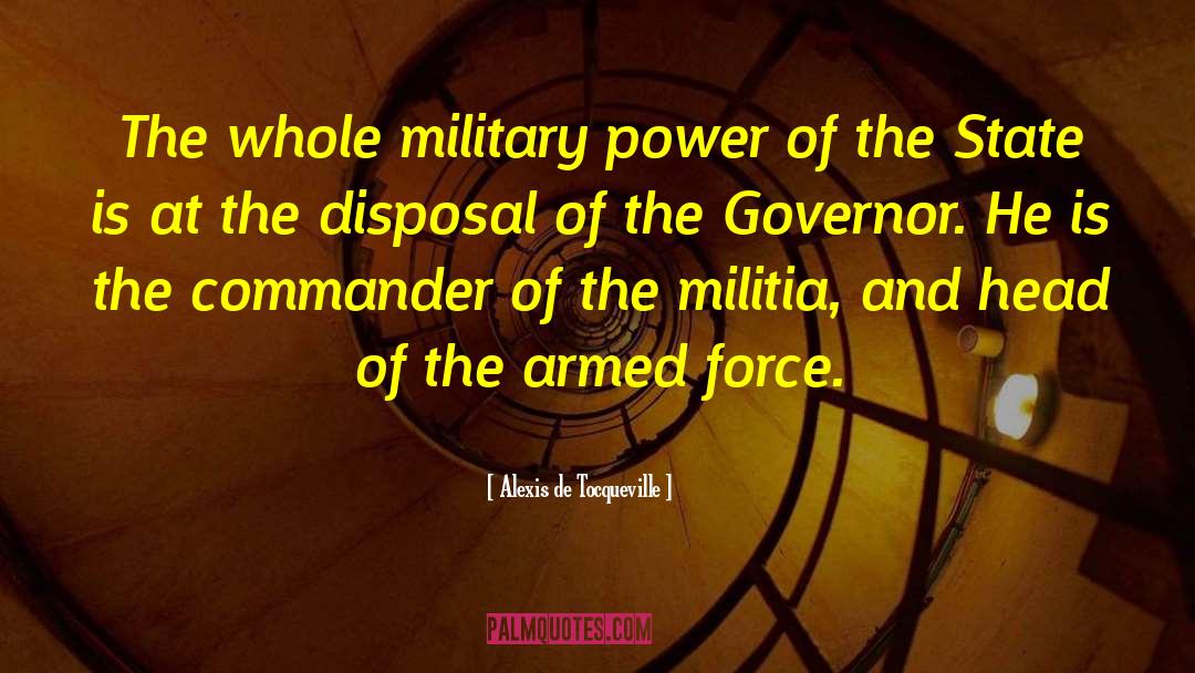 Military Power quotes by Alexis De Tocqueville