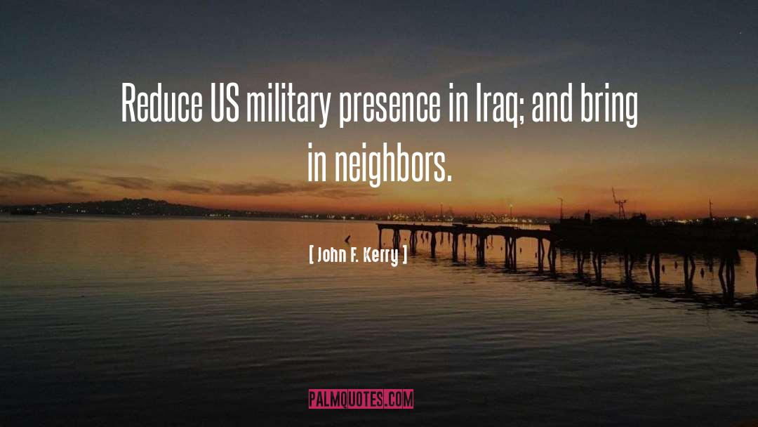 Military Presence quotes by John F. Kerry