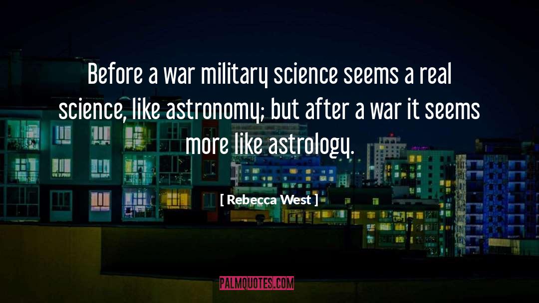 Military Science quotes by Rebecca West