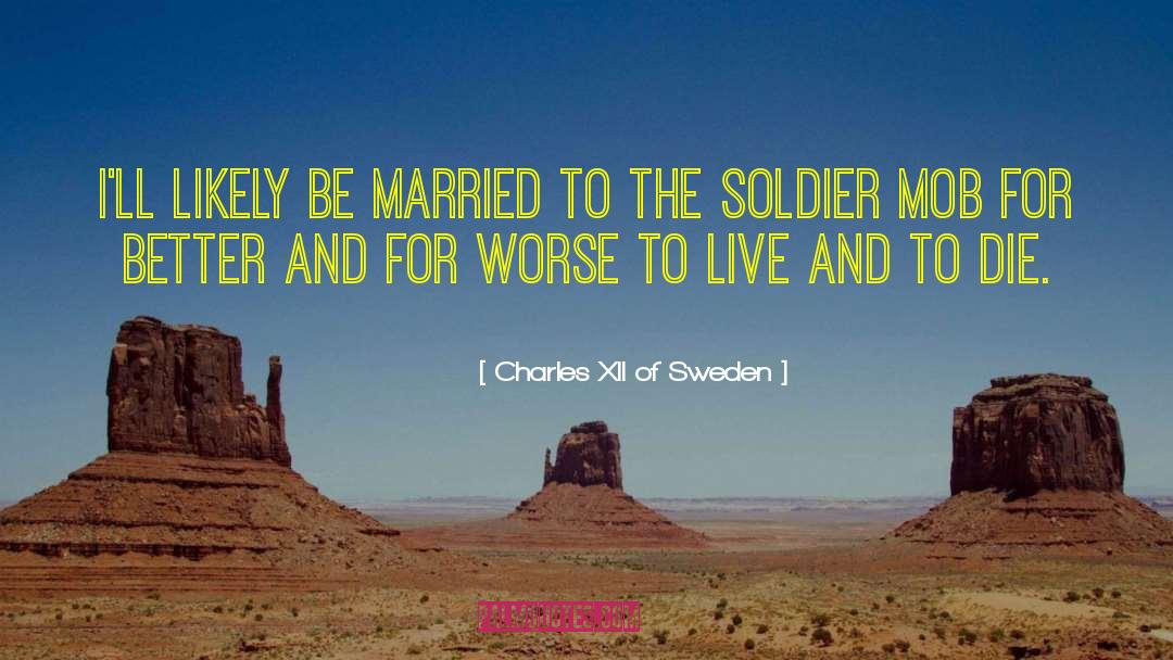 Military Soldier quotes by Charles XII Of Sweden