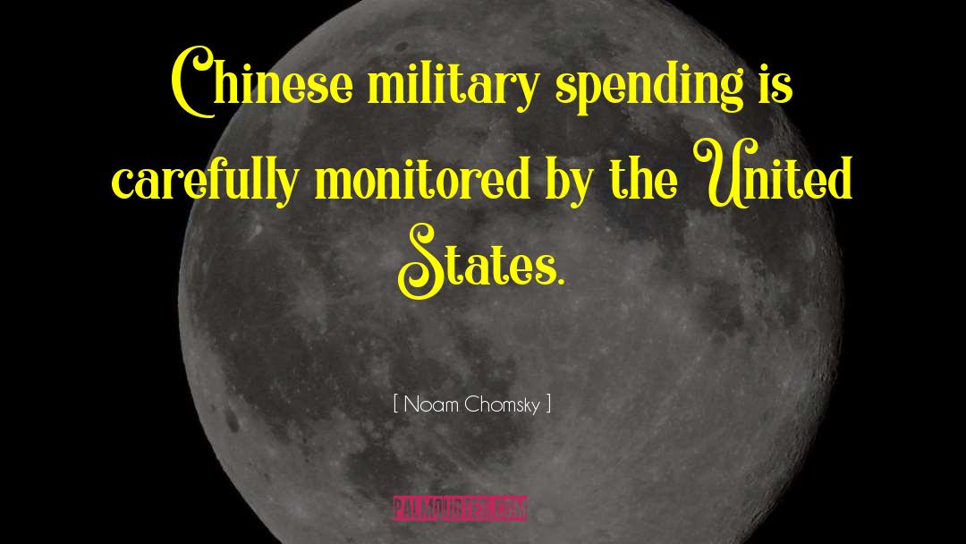 Military Spending quotes by Noam Chomsky