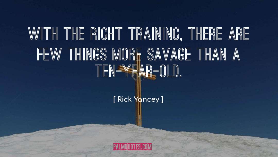 Military Training quotes by Rick Yancey