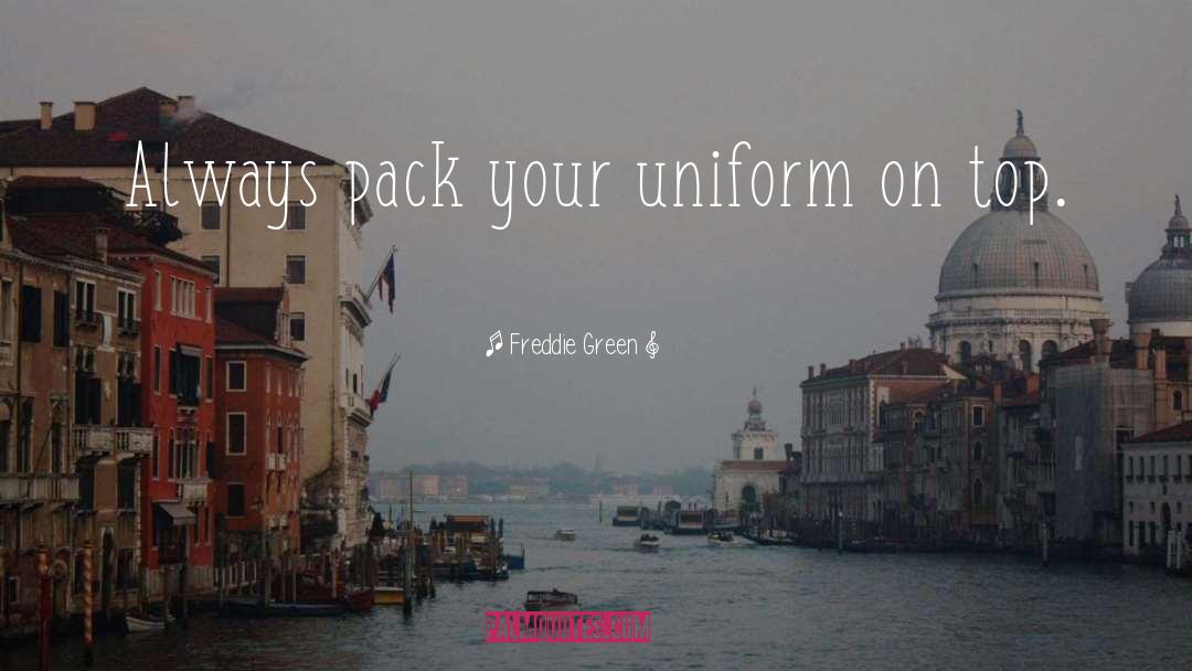 Military Uniform quotes by Freddie Green