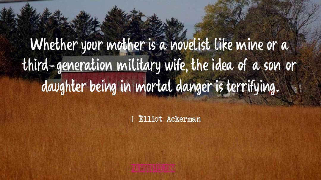 Military Wife quotes by Elliot Ackerman
