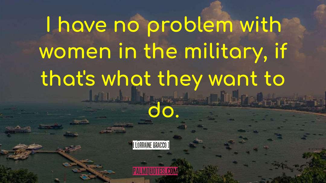 Military Women quotes by Lorraine Bracco