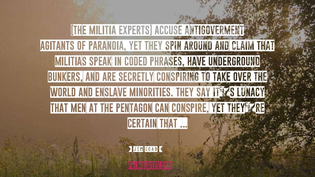 Militia Experts quotes by Jim Goad