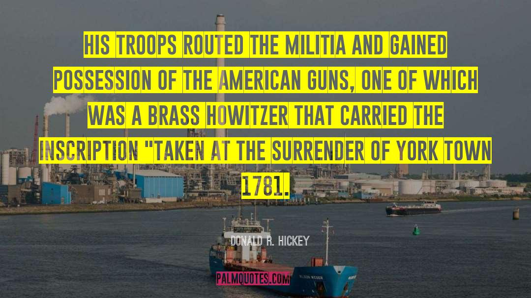 Militia Experts quotes by Donald R. Hickey