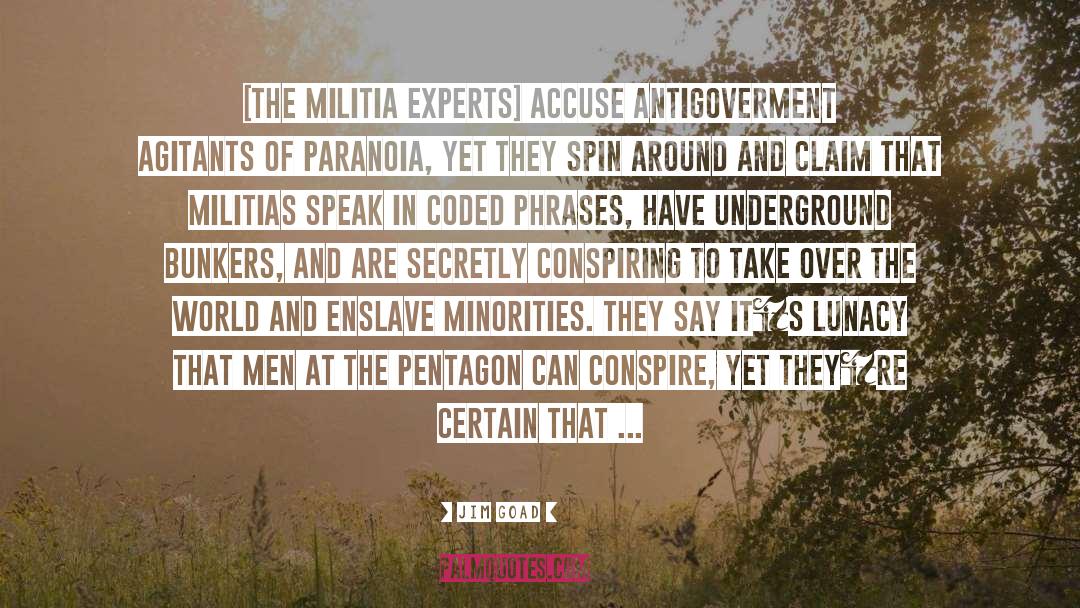 Militia quotes by Jim Goad