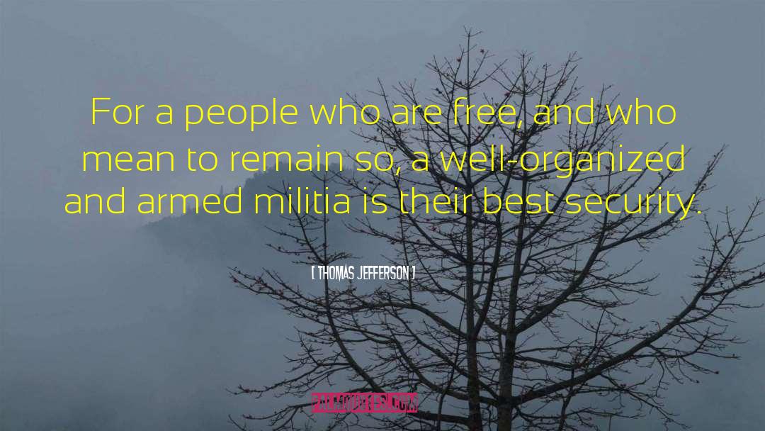 Militia quotes by Thomas Jefferson