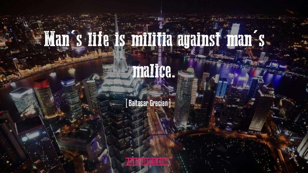 Militia quotes by Baltasar Gracian