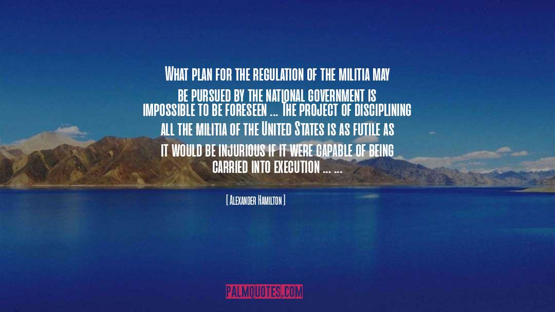 Militia quotes by Alexander Hamilton