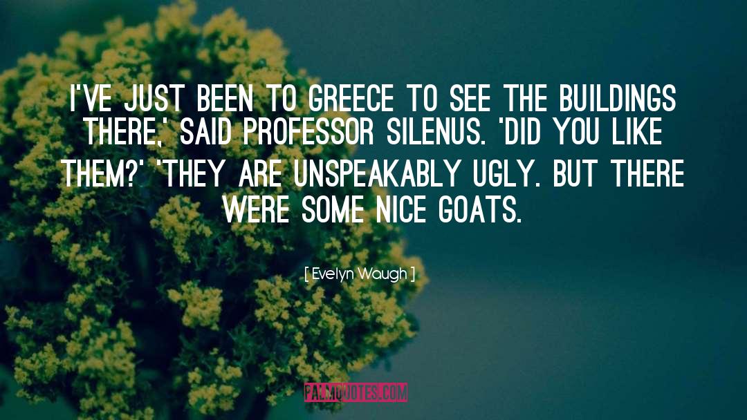 Milking Bllly Goats quotes by Evelyn Waugh