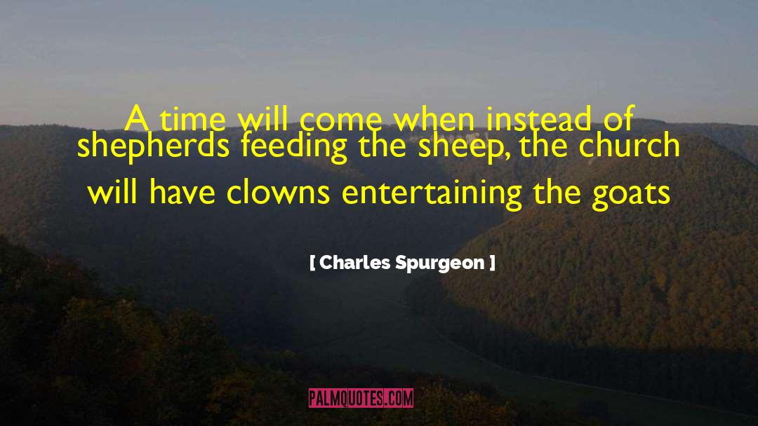 Milking Bllly Goats quotes by Charles Spurgeon