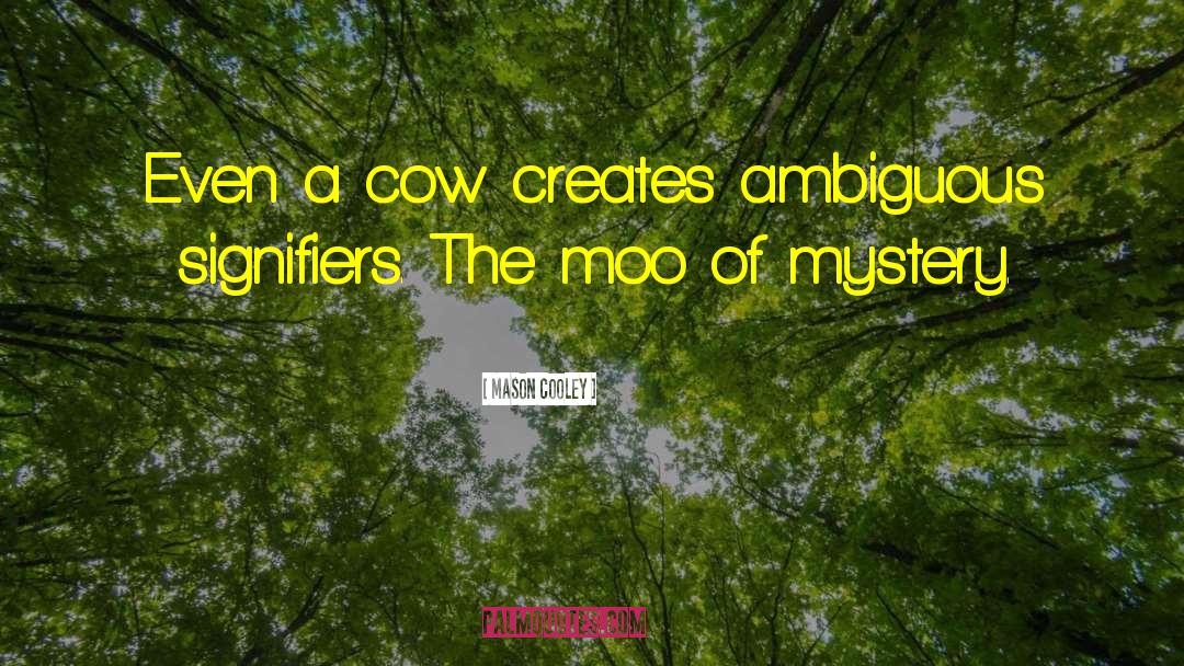 Milking Cows quotes by Mason Cooley