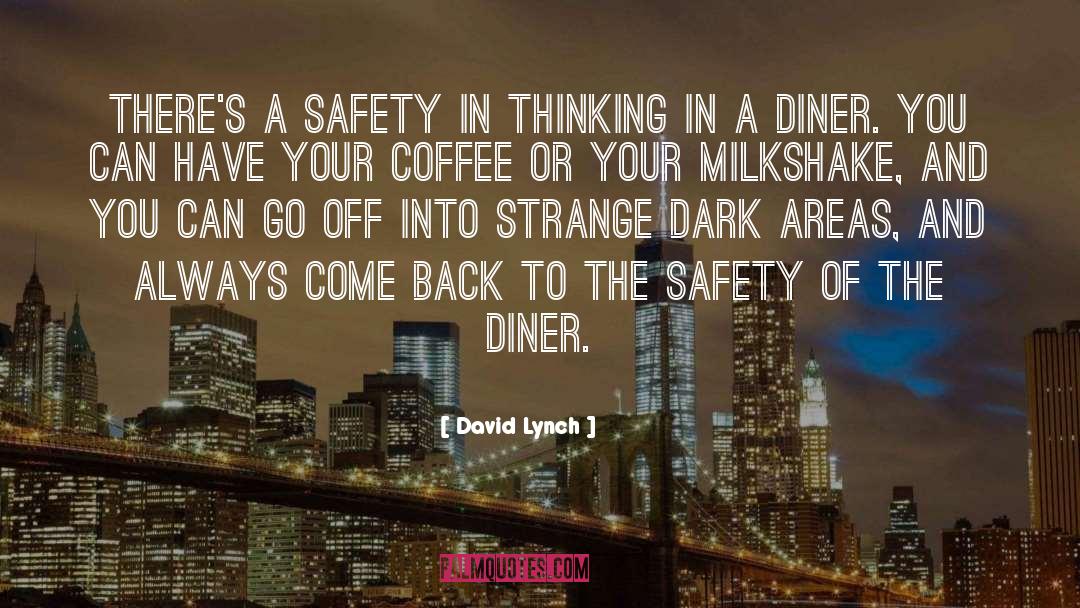 Milkshake quotes by David Lynch