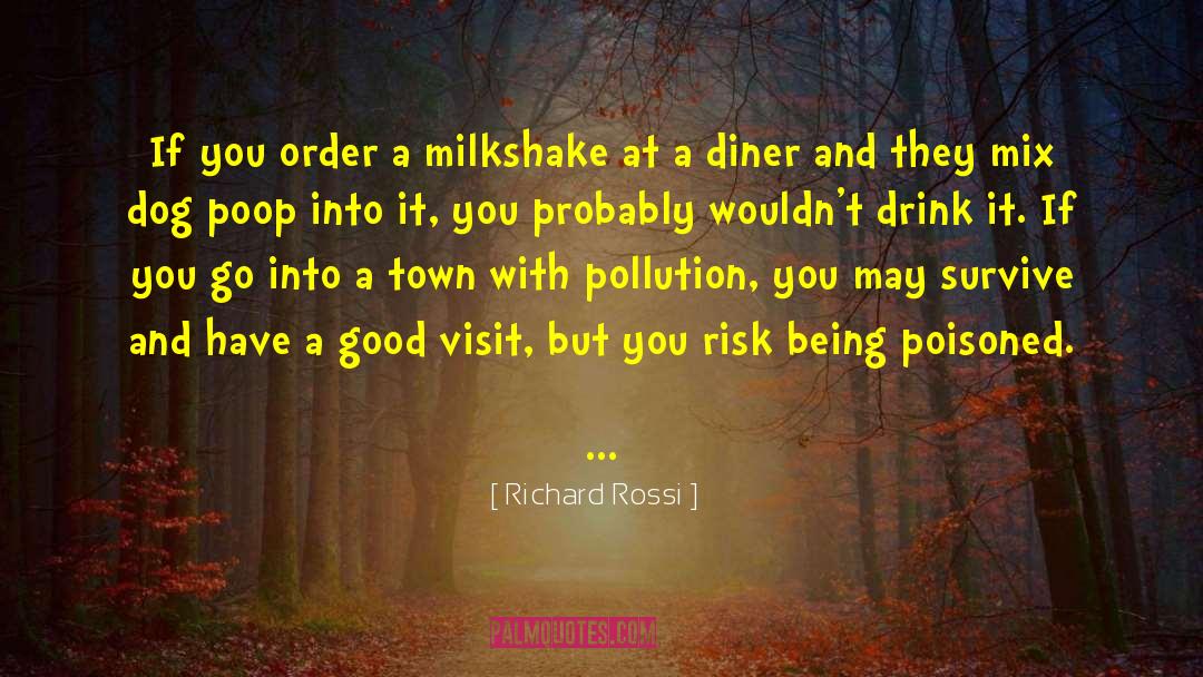 Milkshake quotes by Richard Rossi