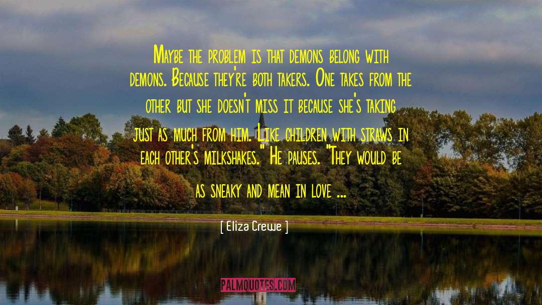 Milkshakes quotes by Eliza Crewe