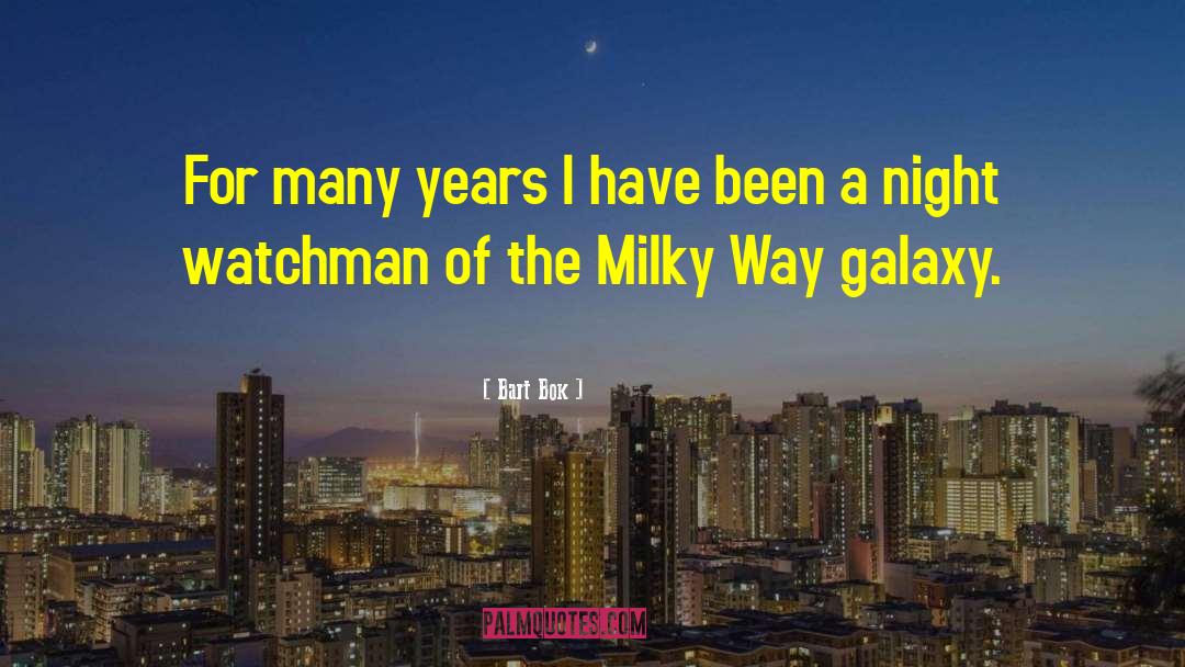 Milky Way Galaxy quotes by Bart Bok