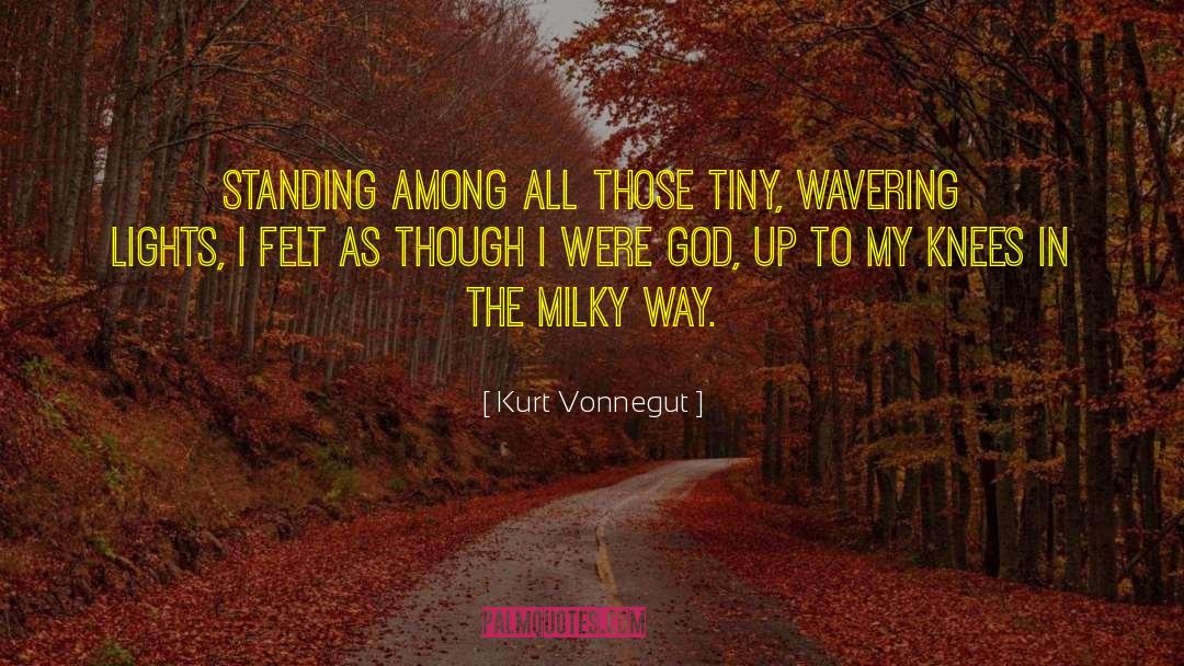 Milky Way Galaxy quotes by Kurt Vonnegut