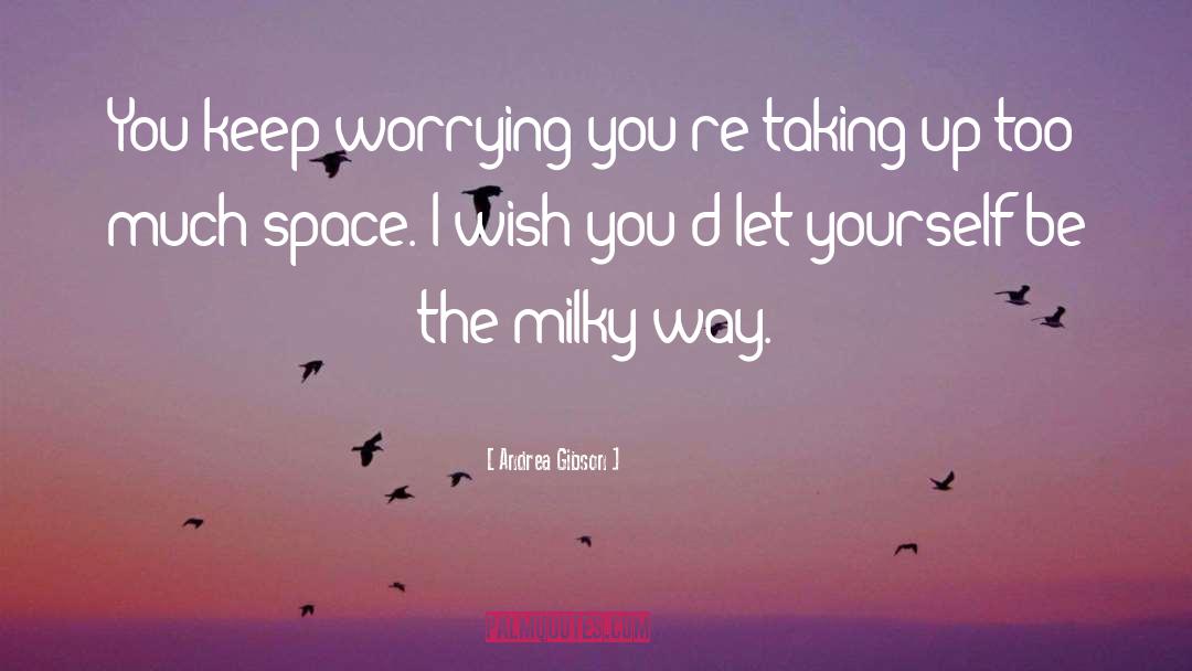 Milky Way quotes by Andrea Gibson