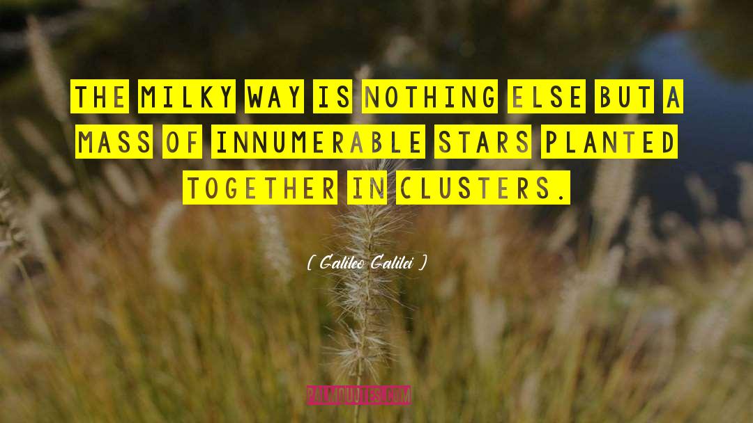 Milky Way quotes by Galileo Galilei