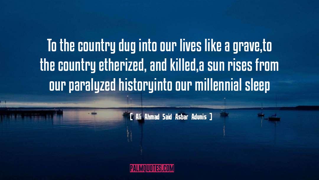 Millennial quotes by Ali Ahmad Said Asbar Adunis