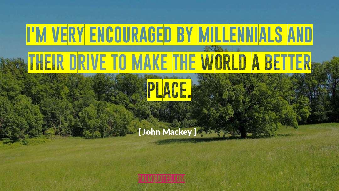 Millennials quotes by John Mackey