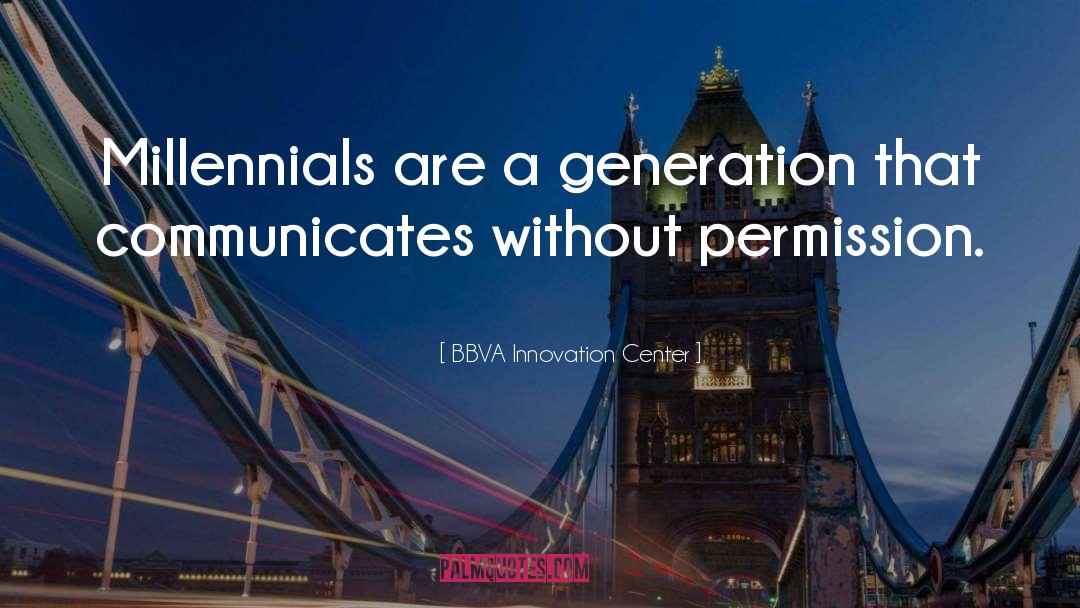 Millennials quotes by BBVA Innovation Center
