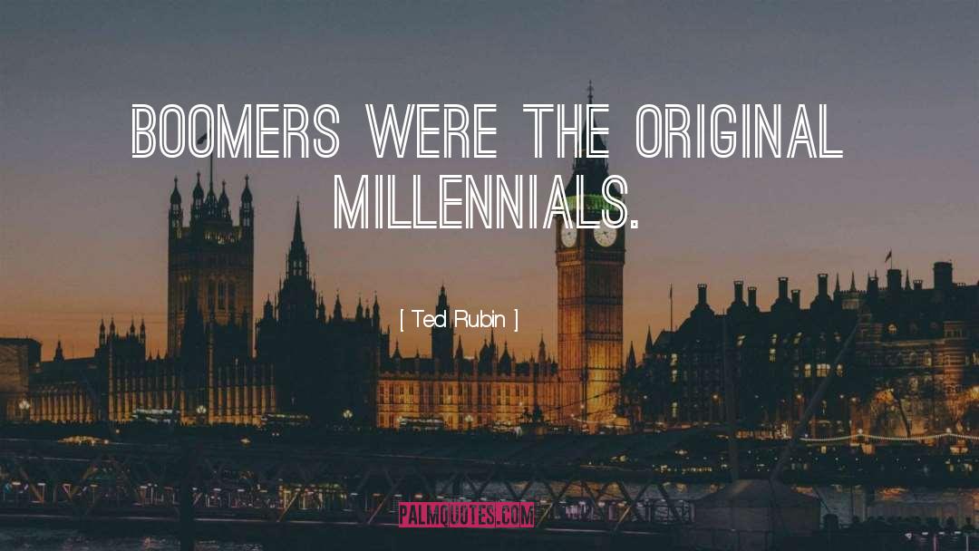 Millennials quotes by Ted Rubin