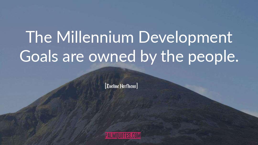 Millennium Development Goals quotes by Eveline Herfkens