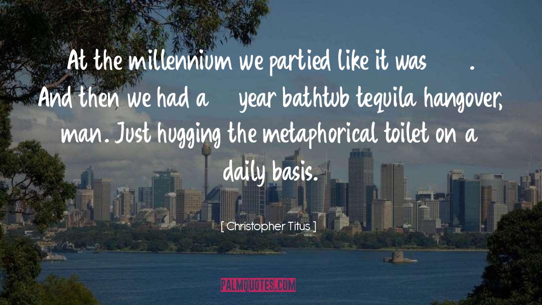 Millennium quotes by Christopher Titus