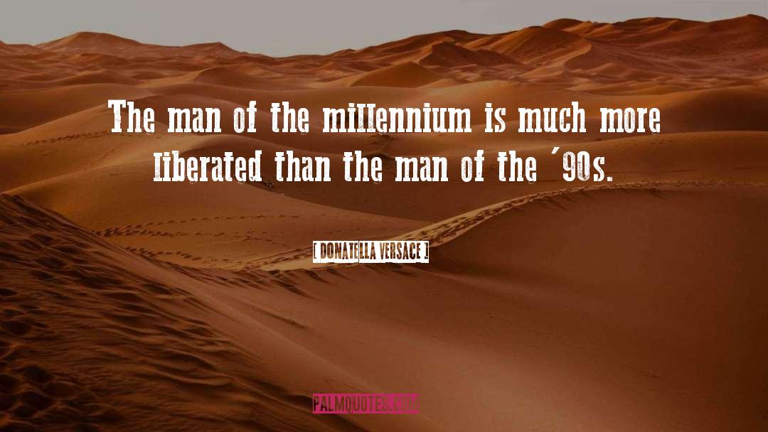 Millennium quotes by Donatella Versace