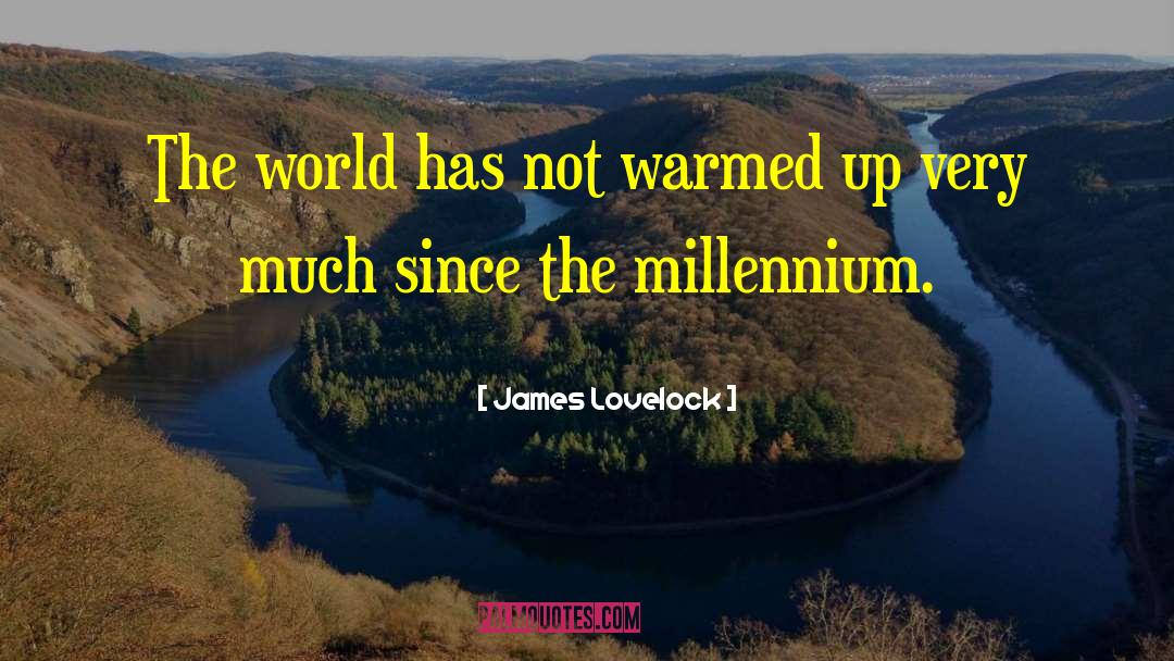 Millennium quotes by James Lovelock