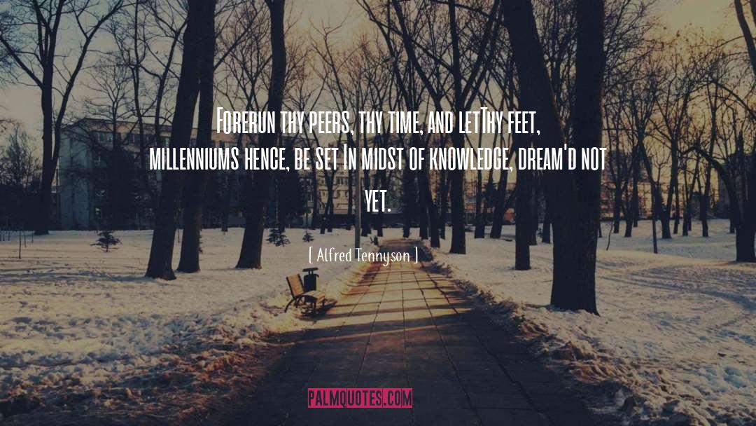 Millenniums quotes by Alfred Tennyson