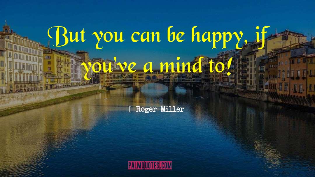 Miller Hart quotes by Roger Miller