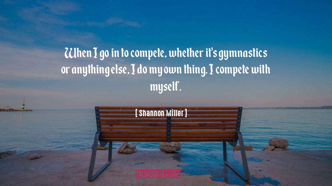 Miller quotes by Shannon Miller