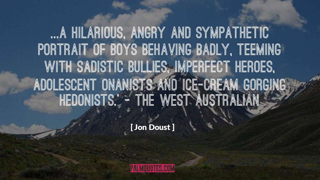 Milliano Bullies quotes by Jon Doust