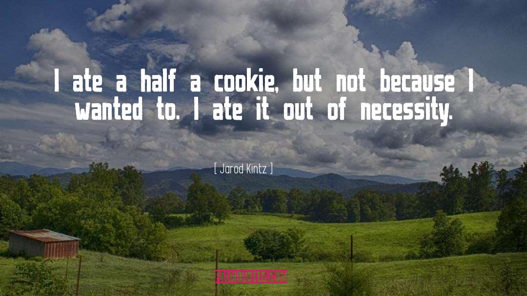 Millies Cookie quotes by Jarod Kintz